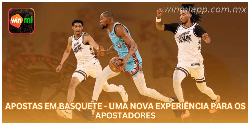 Apostas em Basquete - Uma Nova Experiência para os Apostadores.