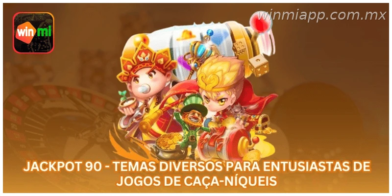 Jackpot 90 - Temas diversos para entusiastas de jogos de caça-níqueis