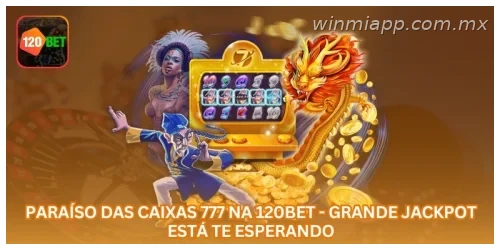 Paraíso das Caixas 777 na WINMIAPP - Grande Jackpot Está Te Esperando.